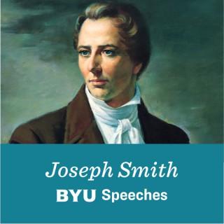 Joseph Smith: BYU Speeches