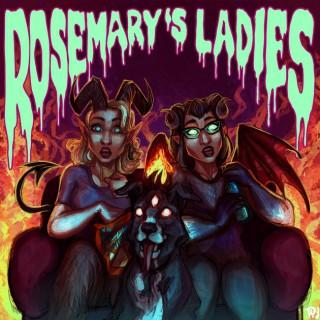 Rosemary’s Ladies: A [Horror & Bad] Movie Review Podcast