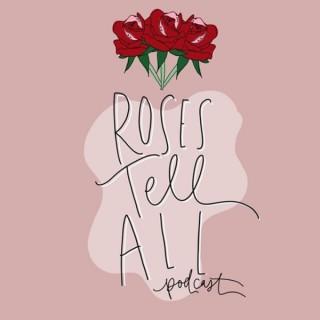 Roses Tell All