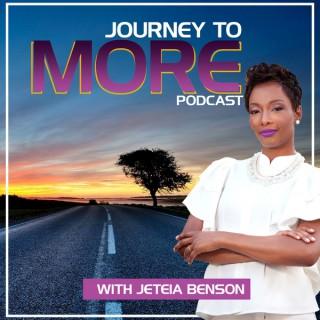 Journey to More with Jeteia Benson