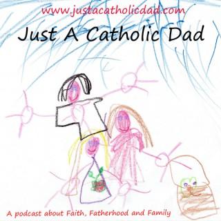 Just A Catholic Dad