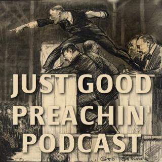 Just Good Preachin' Podcast
