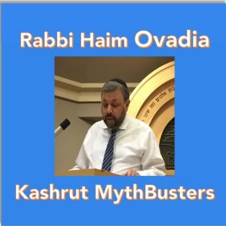 Kashrut Mythbusters- Rabbi Haim Ovadia