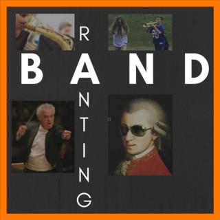Band Ranting
