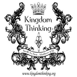 Kingdom Thinking Podcast - Living Life On Purpose with Purpose