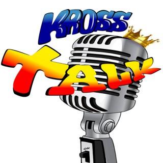 Kross Talk's Podcast