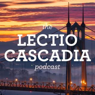 Lectio Cascadia