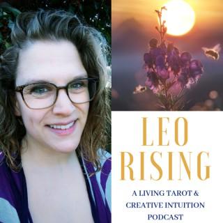 Leo Rising: A Living Tarot & Creative Intuition Podcast
