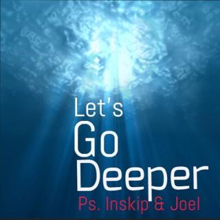 Let Us Go Deeper