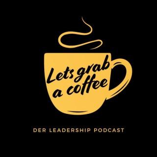 Let's grab a Coffee - Der Leadership Podcast