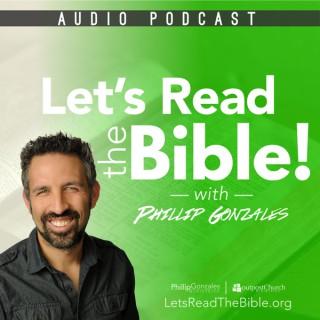 Let's Read the Bible! with Phillip Gonzales