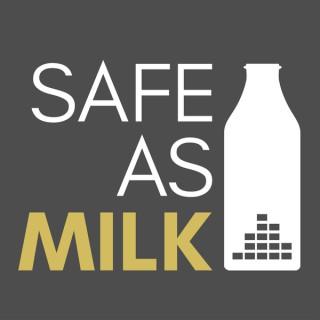 Safe As Milk