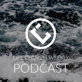 Life Church Weekly Podcast