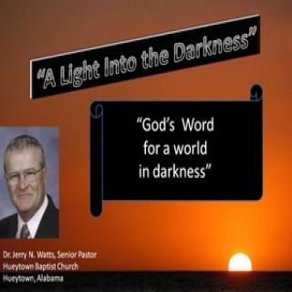 Light Into the Darkness - by Dr. Jerry N Watts