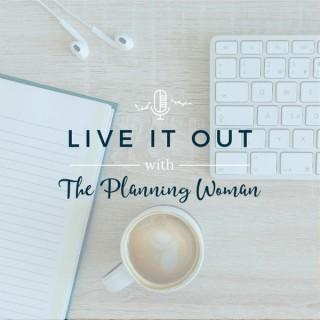 Live It Out with The Planning Woman