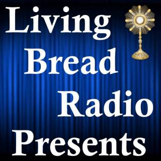 Living Bread Radio Presents – Living Bread Radio Network - Living Bread Radio Presents