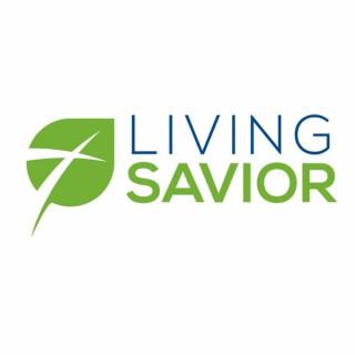 Living Savior Podcast