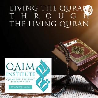 Living The Quran Through The Living Quran