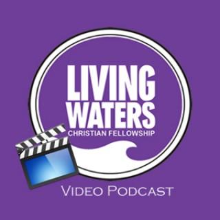Living Waters Christian Fellowship Video Podcast