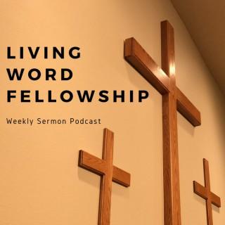 Living Word Fellowship Weekly Sermons