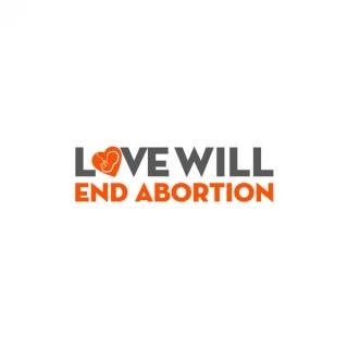 Love Will End Abortion