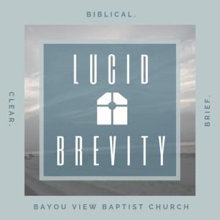 Lucid Brevity - Bayou View Baptist Church