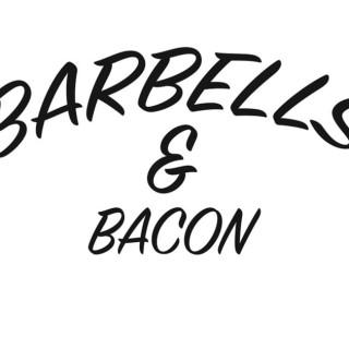 Barbells and Bacon
