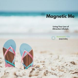 Magnetic Me: You + Law of Attraction