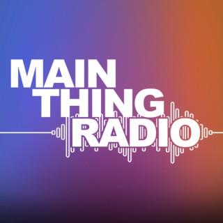 Main Thing Radio (Audio)