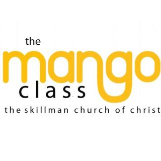 Mango Class Podcast - Skillman Church of Christ