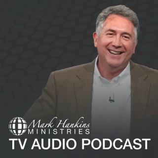 Mark Hankins Ministries TV Audio Podcast
