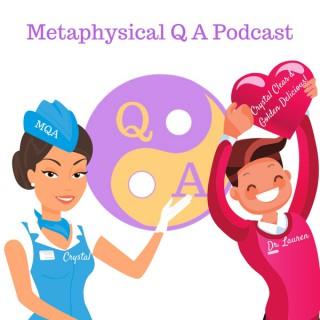 Metaphysical Q & A Podcast