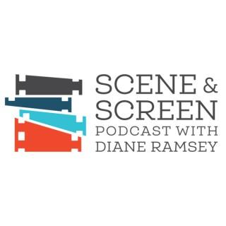 Scene and Screen Podcast with Diane Ramsey