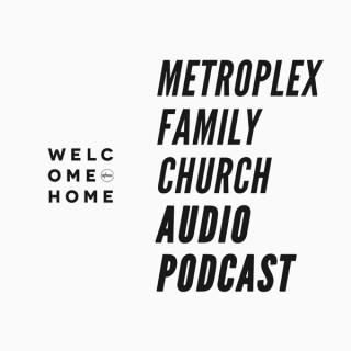 Metroplex Family Church - Audio Podcast