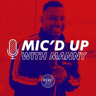 Mic'd up with Manny
