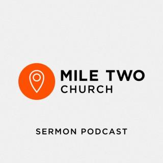 Mile Two Church Sermon Podcast