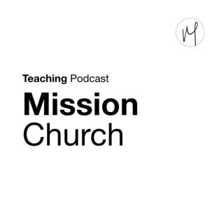 Mission Church: Teaching Podcast