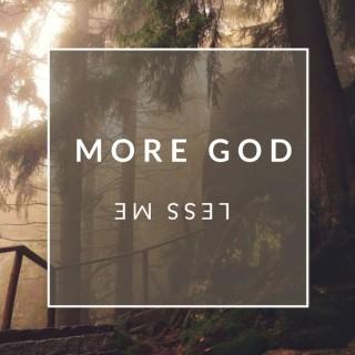 More God and Less Me