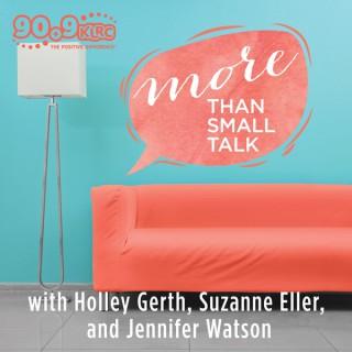 More Than Small Talk with Suzanne, Holley, and Jennifer (KLRC)