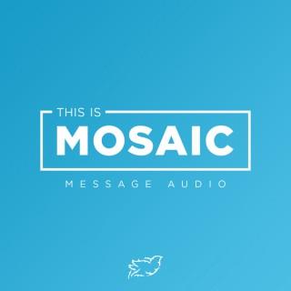 Mosaic Church - Message Audio
