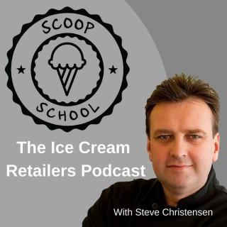 Scoop School - The Ice Cream Retailers Podcast