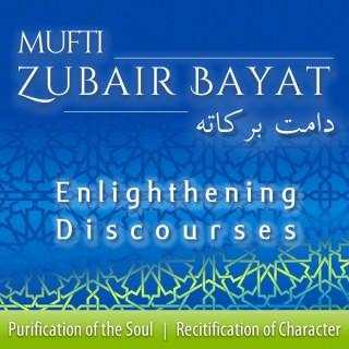 Mufti Zubair Bayat :: Spiritual Guidance, Islah, Reformation, Ihsan Podcast