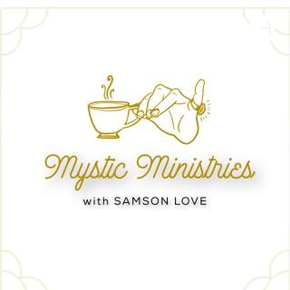 Mystic Ministries with Samson Love