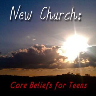 New Church: Core Beliefs For Teens
