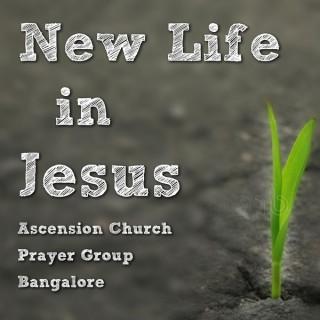 New Life in Jesus, Ascension church prayer group, Bangalore