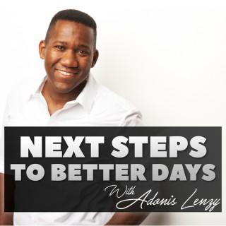 Next Steps To Better Days