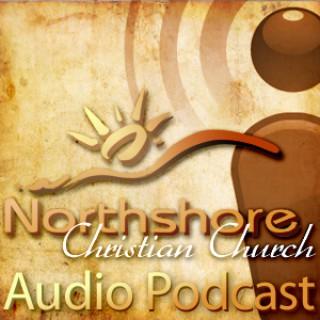 Northshore Christian Church Weekly Sermon Podcast