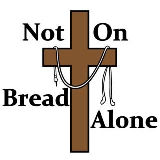 Not On Bread Alone