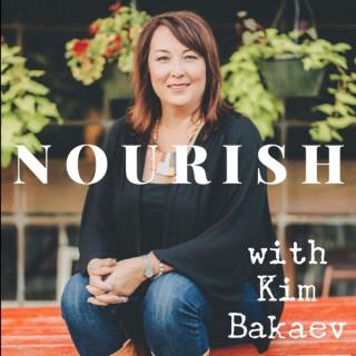 NOURISH Podcast with Kim Bakaev