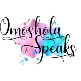 Omoshola Speaks
